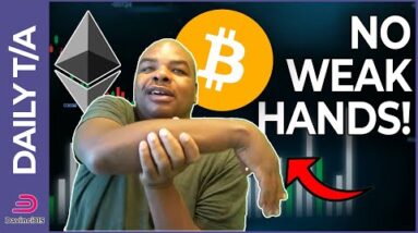 BITCOIN & ETHEREUM LOOKING TO TAKE OUT WEAK HANDS!!!!