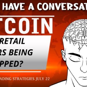 BITCOIN LIVE: IS THIS A TRAP? LET'S HAVE A CONVERSATION: JULY 22