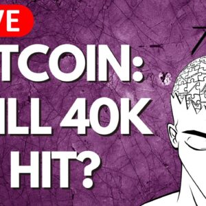 BITCOIN LIVE: WILL 40K HIT? JULY 27