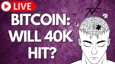 BITCOIN LIVE: WILL 40K HIT? JULY 27