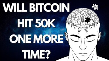 WILL BITCOIN HIT 50K ONE MORE TIME?