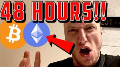 BITCOIN & CRYPTO: THESE ARE THE LAST 48 HOURS!!!!!!!!!!!!!!!!!!!