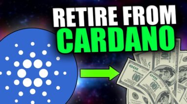 HOW MUCH CARDANO(ADA) YOU NEED TO RETIRE [Passive Income Guide]