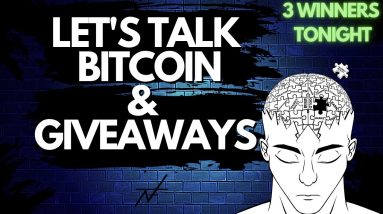 BITCOIN AND GIVEAWAYS...LET'S GOOOOOO