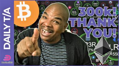 300K!!!!!!!!   -  BITCOIN & ETHEREUM BREAK OUT WILL BE EPIC!!!