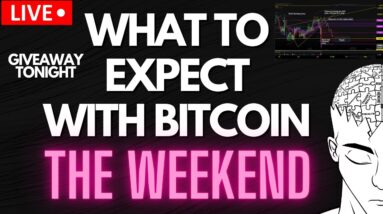 BITCOIN & THE WEEKEND (What To Expect)