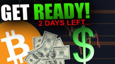 IT IS TIME! ONLY 2 DAYS LEFT UNTIL BITCOIN DOES SOMETHING CRAZY! [Prepare Now...]
