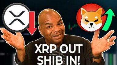 XRP IS OUT & SHIB IS IN!!! - [WATCH MY TRADES]
