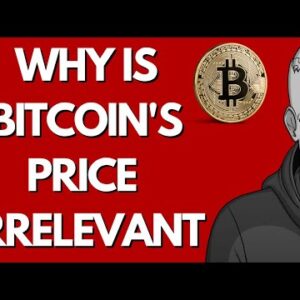 Why Is BITCOIN's Price IRRELEVANT (Trading In The Crypto World)