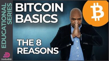 BITCOIN BASICS - The 8 Reasons