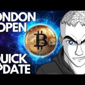 BITCOIN Today - The London OPEN