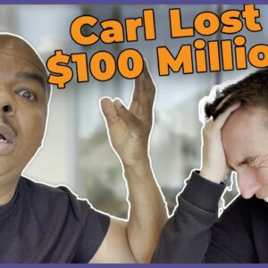 Carl Just Lost $100 Million Of His Net Worth!!!