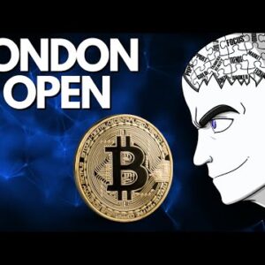 BITCOIN: LONDON OPEN (What To Expect)