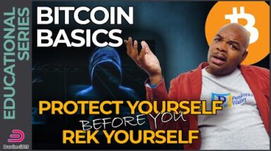 BITCOIN BASICS - Protect Yourself Before You Rek Yourself