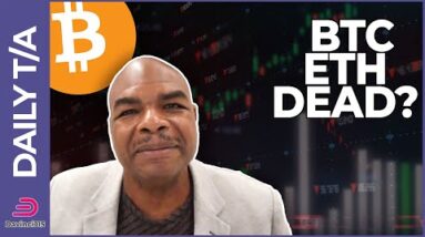 BITCOIN & ETHEREUM ARE DEAD WHERE IS Davinci?