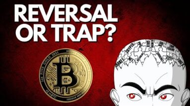 BITCOIN: REVERSAL? Or Just Another Trap?