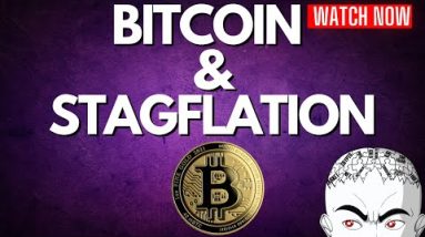 BITCOIN & STAGFLATION: What You Need To Know