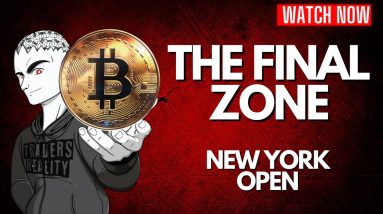 🔥BITCOIN LIVE:🔥 THE LAST ZONE - NEW YORK OPEN
