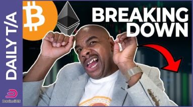 BITCOIN & ETHEREUM ARE BREAKING DOWN!!!!!! [scam wick up]