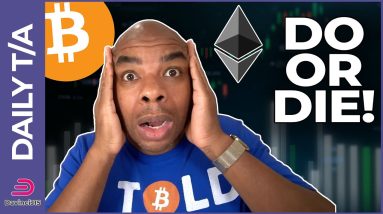 IT'S DO OR DIE FOR BITCOIN & Ethereum!