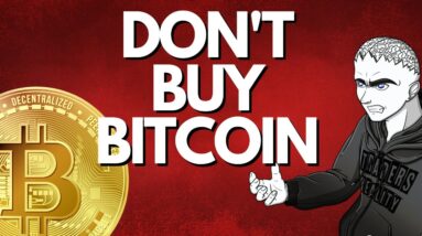 BITCOIN: Now Is NOT The TIME
