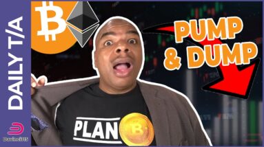 PUMP AND DUMP BITCOIN AND ETHEREUM.