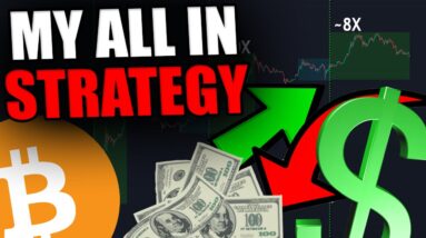 THIS IS MY ALL IN STRATEGY FOR BITCOIN