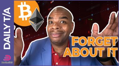 You Can Forget About Crypto Now!!!