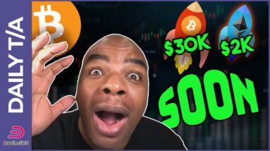 BITCOIN 30K & ETHEREUM 2K.... soon!
