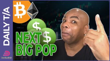 THE NEXT BIG POP FOR BITCOIN IS COMING!