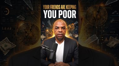 Your friends are keeping you poor.