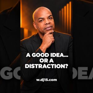 A good idea can still be a distraction.
