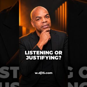 Listen before you justify.