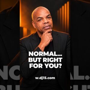 Normal doesn’t mean right for you.
